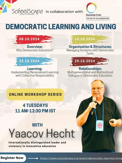 The updated poster for our online workshop series on Democratic Learning and Living with internationally distinguished leader Yaacov Hecht.