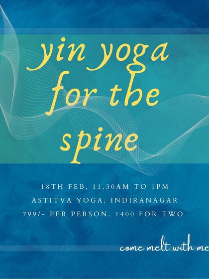 An announcement for my "Yin Yoga for the Spine" class in Indiranagar, Bangalore. I offer a duo discount to encourage you to bring a friend or parent along.