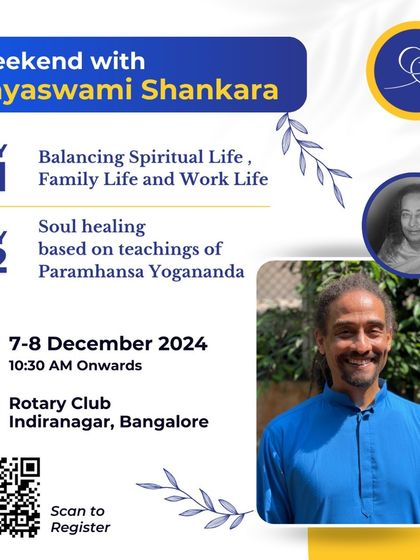 Announcing a special weekend with Nayaswami Shankara. He will be speaking on balancing spiritual, family, and work life, and offering a session on soul healing based on Yogananda's teachings.