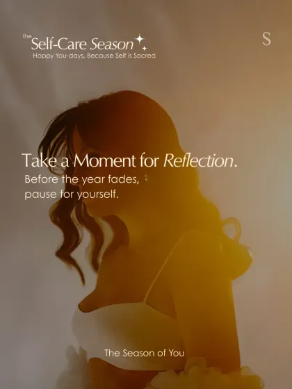 Take a moment for reflection. Before the year fades, pause for yourself. The self-care season is a time to come home to yourself.
