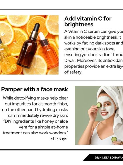 In my Diwali skincare feature for Times Now, I shared tips for a festive glow. Adding a Vitamin C serum can provide noticeable brightness by fading dark spots, while a detoxifying or hydrating face mask can offer a quick refresh.