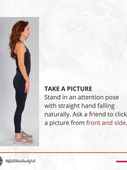 Stand in a relaxed, natural pose and have a friend take a picture from the front and the side. These photos will be our reference for analyzing your proportions.