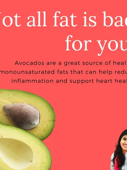 Not all fat is bad for you. Avocados, for example, are a great source of healthy monounsaturated fats that can help reduce inflammation and support heart health.