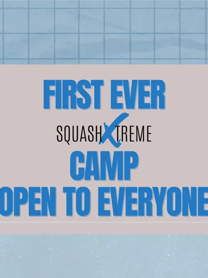 Announcing our first ever Squash Xtreme camp, open to everyone.