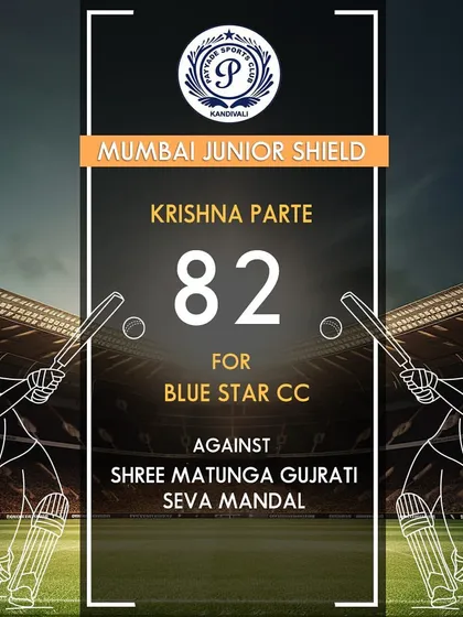 Krishna Parte played a fine knock of 82 runs for Blue Star Cricket Club in the Mumbai Junior Shield.
