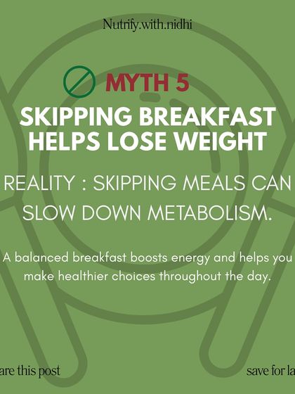 Myth: Skipping breakfast helps you lose weight. Reality: It can slow your metabolism and lead to unhealthy choices later. A balanced breakfast is key.