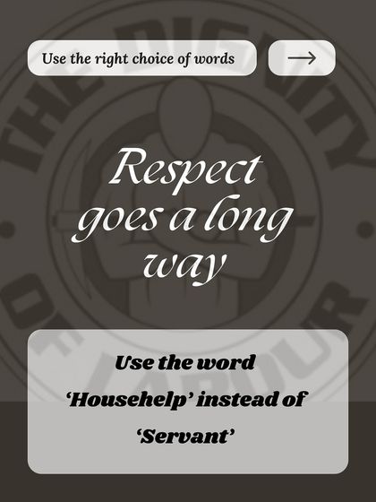 Respectful language is a cornerstone of good etiquette. Using the word 'househelp' instead of 'servant' is a small but significant shift that reflects empathy and professionalism.