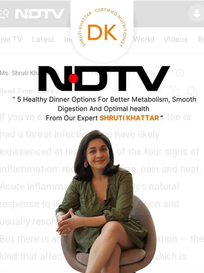 I was featured on NDTV sharing "5 Healthy Dinner Options For Better Metabolism, Smooth Digestion And Optimal health." Your last meal of the day is crucial.
