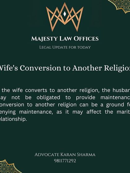 A wife's conversion to another religion can affect the marital relationship and may impact her right to claim maintenance from her husband. This is a specific legal ground that can be used to contest a maintenance claim.
