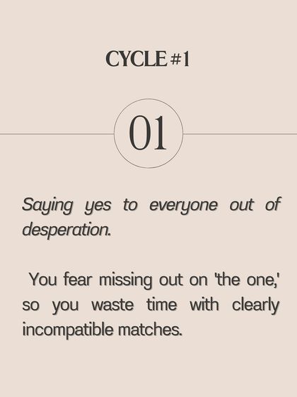 **These five dating cycles are keeping you single.** Are you saying yes to everyone out of desperation? Choosing based on superficial qualities? Ignoring red flags due to family pressure? Getting attached too quickly? Or giving up after every disappointment? Recognizing your cycle is the first step to breaking it.