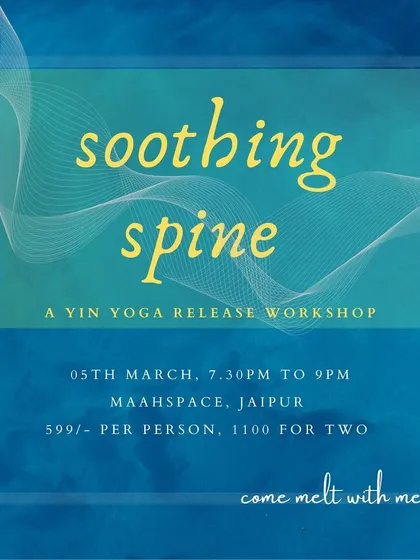 Another poster for the "Soothing Spine" workshop in Jaipur. The practice is designed to help you gain a sense of belonging and acceptance through gentle, meditative movement.