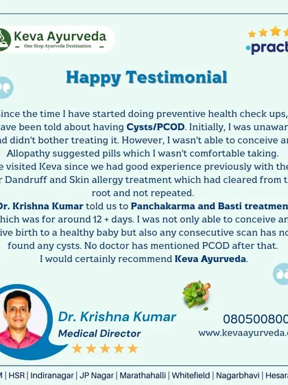 This is one of our most fulfilling patient stories. After being diagnosed with PCOD, she underwent a personalized 12-day Panchakarma and Basti treatment plan. We are overjoyed that she was not only able to conceive but also found complete relief from her cysts.