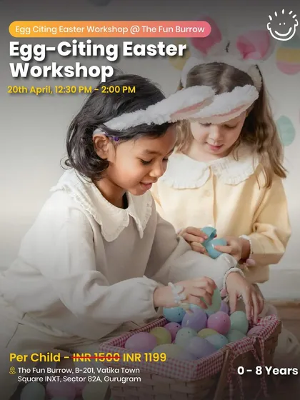 An "Egg-Citing" Easter Workshop at The Fun Burrow, perfect for young children to get creative with Easter eggs.