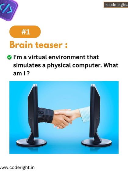 Brain Teaser: I'm a virtual environment that simulates a physical computer. What am I? This question introduces the concept of virtual machines in a simple way.