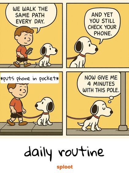 "You still check your phone? Now give me 4 minutes with this pole." A hilarious comic about a dog calling out its human for being distracted on a walk.