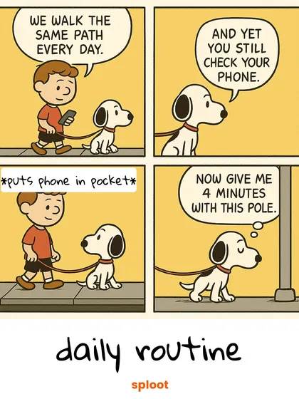 "You still check your phone? Now give me 4 minutes with this pole." A hilarious comic about a dog calling out its human for being distracted on a walk.