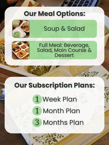 We offer flexible options to fit your lifestyle. You can choose a light Soup & Salad meal or a complete Full Meal with a beverage, salad, main course, and dessert. Our subscription plans are available for one week, one month, or three months.