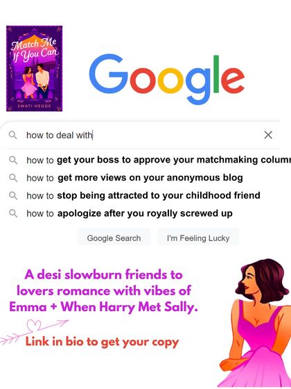 What would the main character of *Match Me If You Can*, Jia Deshpande, search on Google? Probably things like "how to get your boss to approve your matchmaking column" and "how to stop being attracted to your childhood friend."