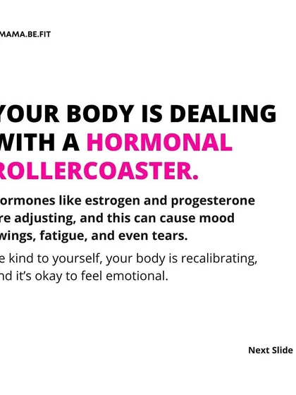 Your body is dealing with a hormonal rollercoaster. Hormones like estrogen and progesterone are adjusting, which can cause mood swings and fatigue. Be kind to yourself; your body is recalibrating.