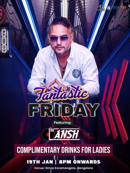 'Fantastic Friday' at Ginza Koramangala, another one of my popular Ladies' Night gigs with complimentary drinks and unreleased mixes.