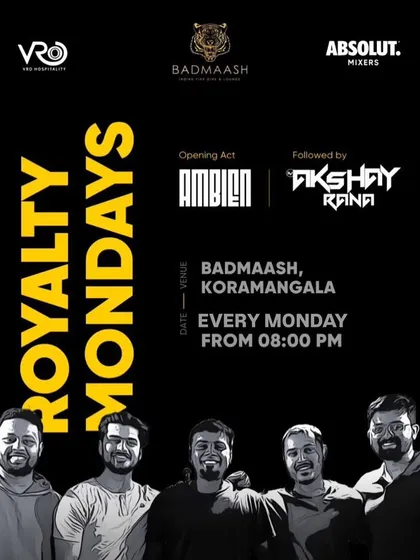 A poster for "Royalty Mondays" at Badmaash, where I follow a live band performance to keep the party going.