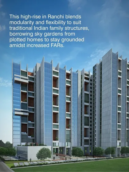 We believe vertical living can be personal and grounded. This high-rise in Ranchi reinterprets traditional Indian family structures for an urban context, featuring flexible units and sky gardens that serve as modern courtyards.
