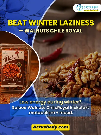 Beat winter laziness with this energizing snack. A pack of Walnuts Chile Royal is featured, explaining how these spiced walnuts can kickstart your metabolism and boost your mood on low-energy days.