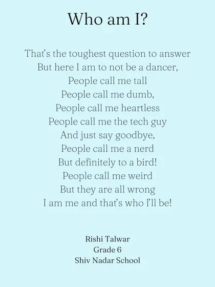 Rishi, the youngest participant in our 'Unearth' program, wrote this powerful poem. He discovered his talent for saying more with fewer words. It is a wonderful moment when a child realizes they can define themselves, outside of what others may say. This is the taste of being yourself.