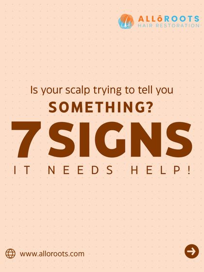 Is your scalp trying to tell you something? There are seven common signs that it needs help, ranging from itching and flaking to redness and thinning.