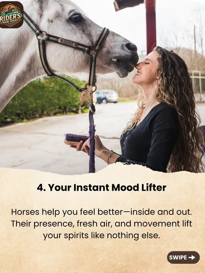 Your instant mood lifter. The simple presence of a horse, combined with fresh air and movement, can lift your spirits like nothing else. We see the positive effects on our riders every day.