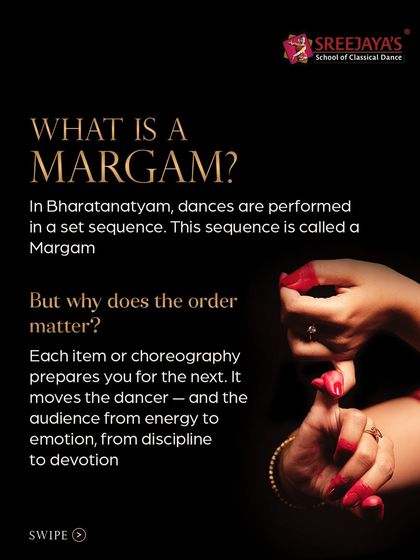 What is a Margam? It is the set sequence in which dances are performed, moving the dancer and audience from energy to emotion to devotion.