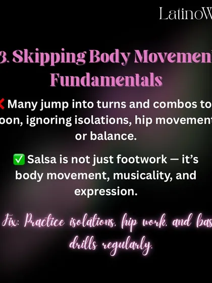 Tip #3: Don't skip the fundamentals. Many beginners want to jump to fancy turns, but mastering body movement, isolations, and balance first will make you a much better dancer.