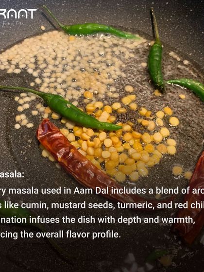 The dry masala for our Aam Dal includes a blend of cumin, mustard seeds, turmeric, and red chili, infusing the dish with depth and warmth.