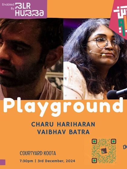 The poster for 'Playground' featuring Charu Hariharan and Vaibhav Batra, part of the BLR Hubba festival. The event was an exploration of sound where a scream could be musical and silence could be noise.