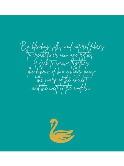 This is my core belief. By blending silks and natural fibres, I seek to create new-age textiles that weave together the fabric of two civilizations: the warp of the ancient and the weft of the modern.