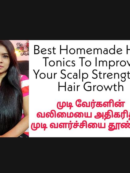 The best homemade hair tonics to improve your scalp strength and boost hair growth right from the root.
