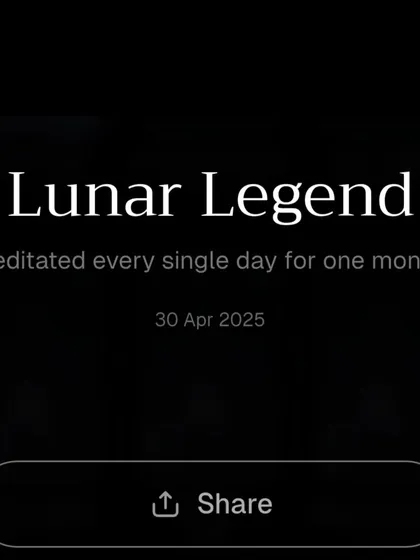 The "Lunar Legend" badge, which I received for meditating every single day for one month. Building a consistent practice is the first and most important step towards inner wellbeing.