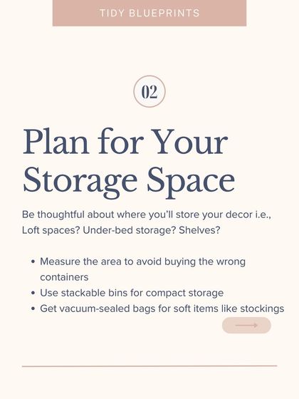 Plan for your storage space. Measure the area to avoid buying the wrong containers and use stackable bins for compact storage.
