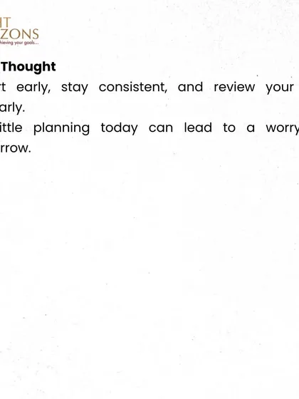 The final thought from our bulletin on retirement planning. We summarize our advice with a simple message: start early, stay consistent, and review your plan regularly for a worry-free tomorrow.