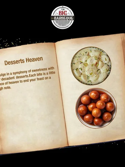 Welcome to Desserts Heaven. Indulge in a symphony of sweetness with our decadent desserts, from creamy phirni to rich gulab jamun. Each bite is a little piece of heaven.