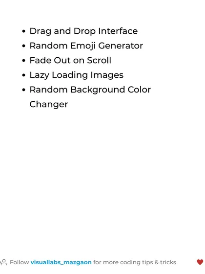 A few more project ideas, focusing on dynamic functionalities like a drag-and-drop interface, lazy loading images, and a random emoji generator.