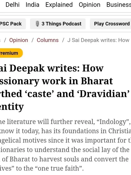 The headline of my ninth piece for The Indian Express. Here, I reveal how Christian missionary work in Bharat gave birth to the modern constructs of 'caste' and the 'Dravidian' identity.