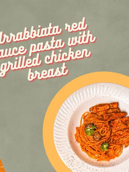 My Arrabbiata Red Sauce Pasta with Grilled Chicken Breast is one of my exciting new launches.