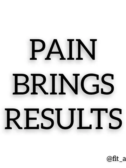 The muscular pain and soreness you feel after a hard workout is the feeling of change. It's the signal that you are breaking down muscle so it can be rebuilt stronger. Pain brings results.