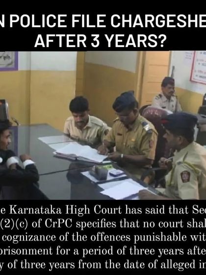 Is there a time limit for the police to file a chargesheet? This post clarifies the law under Section 468 of the CrPC, which states that for offenses punishable with up to three years, the court cannot take cognizance if the chargesheet is filed after three years.