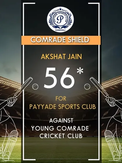 Akshat Jain scored an unbeaten 56 runs for Payyade Sports Club in the Comrade Shield.