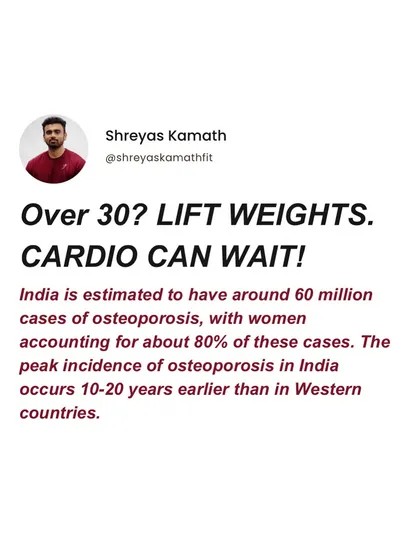 If you are over 30, you need to lift weights. India has a high incidence of osteoporosis, especially in women. Weight training is one of the most effective ways to combat this.
