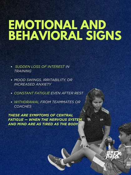 Be aware of the emotional and behavioral signs of overtraining. A sudden loss of interest in training, mood swings, or constant fatigue are symptoms of central fatigue, where the mind is as tired as the body.