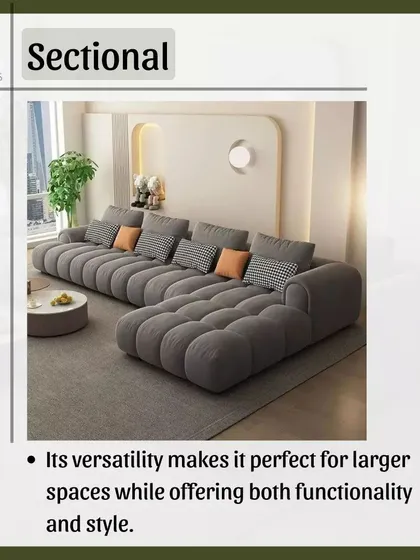 The Sectional sofa is the ultimate solution for larger spaces and families. Its versatility in configuration allows you to customize it to your room's layout, offering maximum functionality and style.