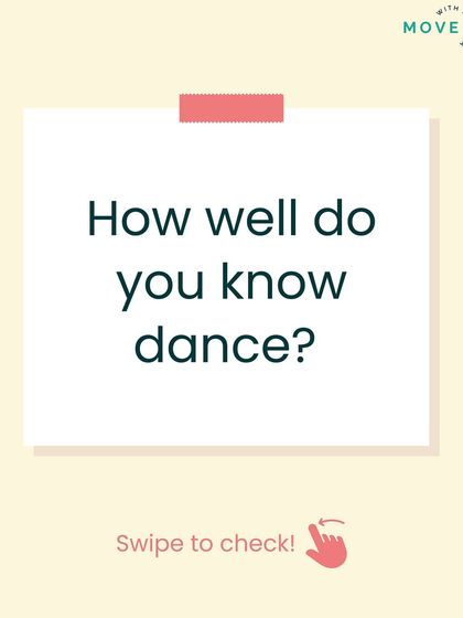 How well do you know dance? Swipe to test your knowledge with our fun quiz.